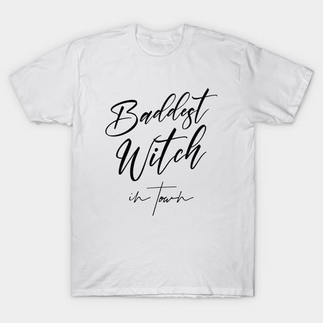 Baddest Witch in Town | Halloween 2023 T-Shirt by FlyingWhale369